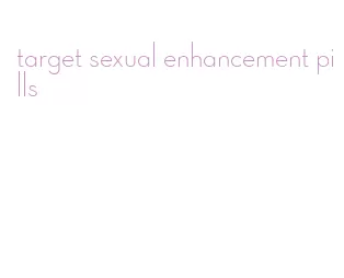 target sexual enhancement pills