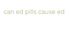 can ed pills cause ed