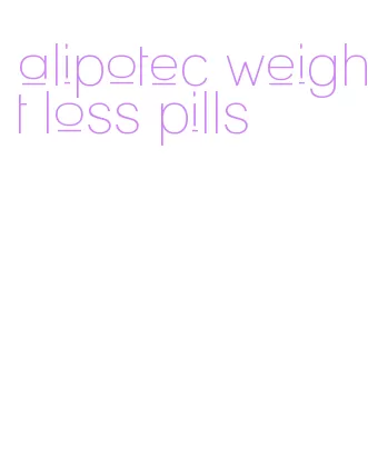 alipotec weight loss pills
