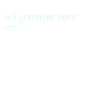 ed gummies near me