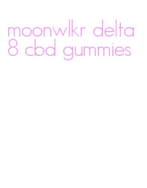 moonwlkr delta 8 cbd gummies