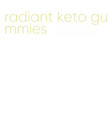 radiant keto gummies