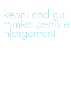 keoni cbd gummies penis enlargement
