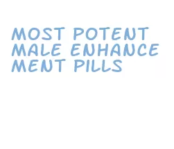 most potent male enhancement pills