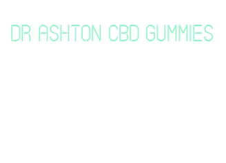 dr ashton cbd gummies