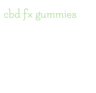 cbd fx gummies
