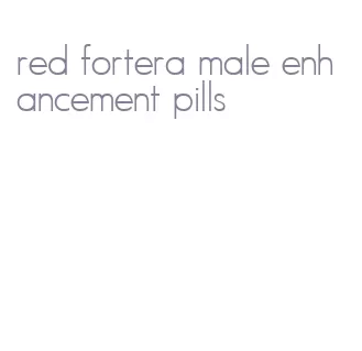 red fortera male enhancement pills
