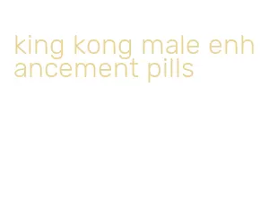 king kong male enhancement pills