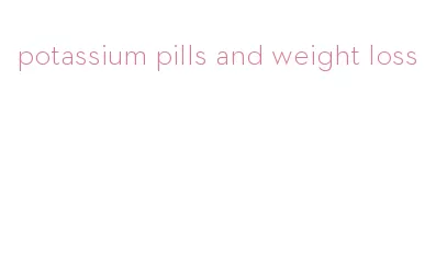 potassium pills and weight loss