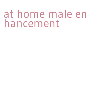 at home male enhancement