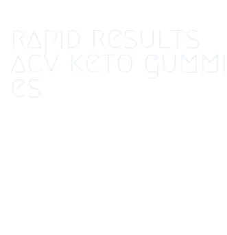rapid results acv keto gummies