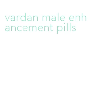 vardan male enhancement pills