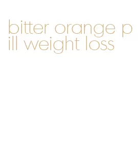 bitter orange pill weight loss