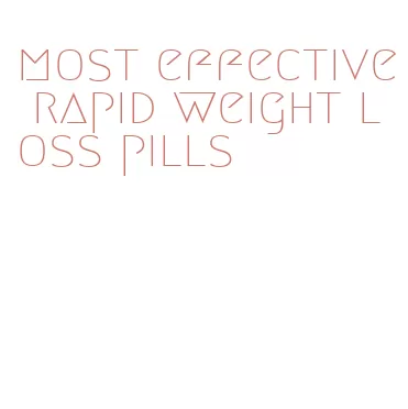 most effective rapid weight loss pills