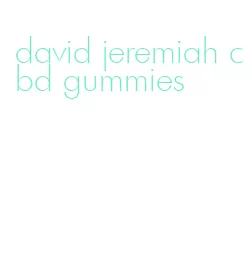 david jeremiah cbd gummies