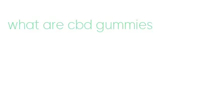 what are cbd gummies