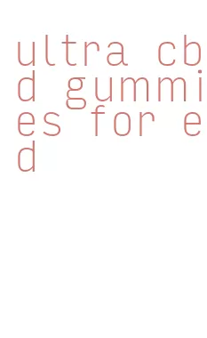 ultra cbd gummies for ed