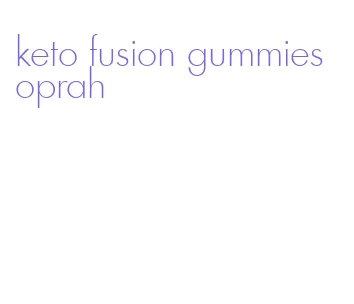 keto fusion gummies oprah