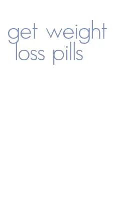 get weight loss pills
