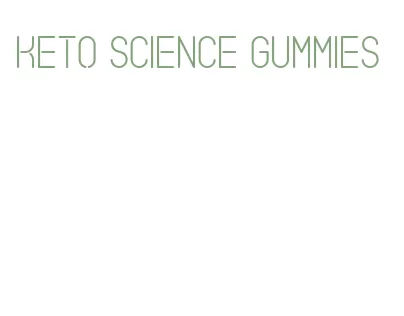 keto science gummies