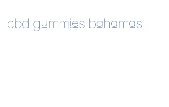 cbd gummies bahamas