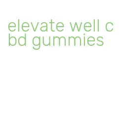 elevate well cbd gummies