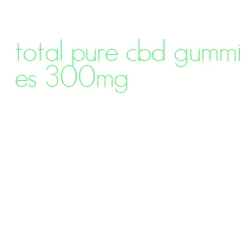 total pure cbd gummies 300mg