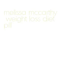 melissa mccarthy weight loss diet pill