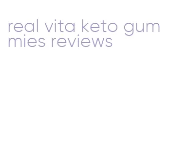 real vita keto gummies reviews