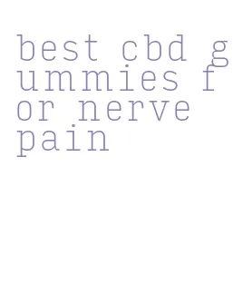 best cbd gummies for nerve pain