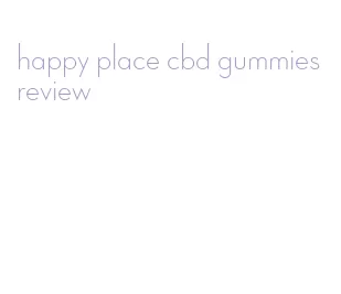 happy place cbd gummies review