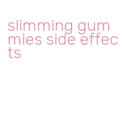 slimming gummies side effects