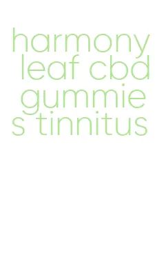 harmony leaf cbd gummies tinnitus