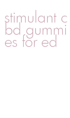 stimulant cbd gummies for ed