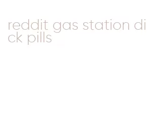 reddit gas station dick pills