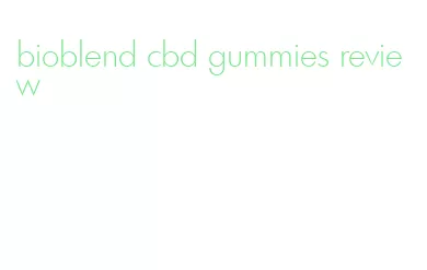 bioblend cbd gummies review