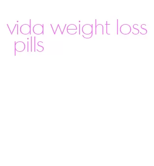 vida weight loss pills