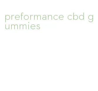 preformance cbd gummies