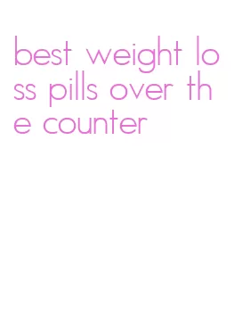 best weight loss pills over the counter