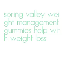 spring valley weight management gummies help with weight loss