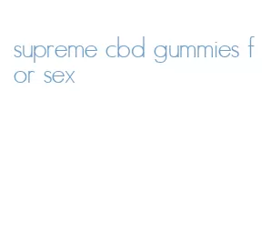 supreme cbd gummies for sex