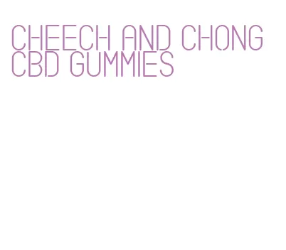 cheech and chong cbd gummies