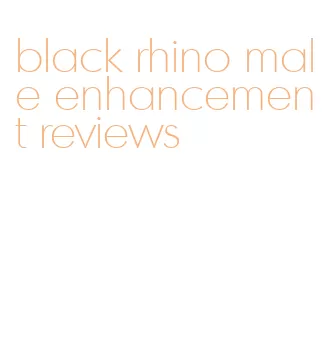 black rhino male enhancement reviews