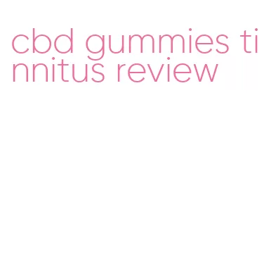cbd gummies tinnitus review