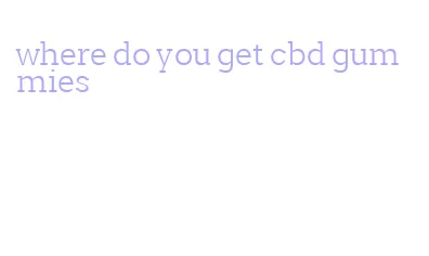 where do you get cbd gummies