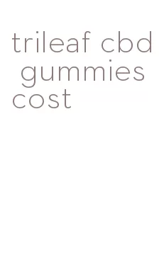 trileaf cbd gummies cost