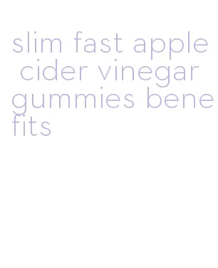 slim fast apple cider vinegar gummies benefits