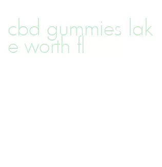 cbd gummies lake worth fl