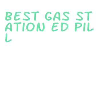 best gas station ed pill