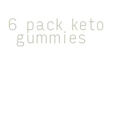 6 pack keto gummies